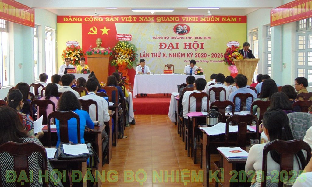 ĐẠI HỘI ĐẢNG BỘ TRƯỜNG THPT KON TUM NHIỆM KỲ 2020 - 2025